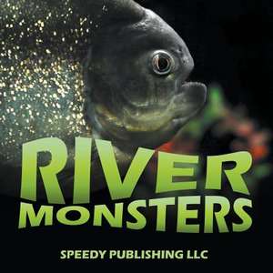 River Monsters de Speedy Publishing LLC