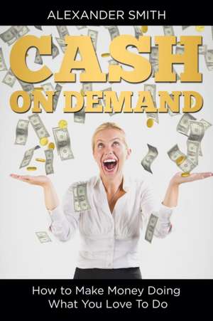 Cash on Demand de Alexander Smith