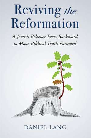 REVIVING THE REFORMATION de Daniel Lang