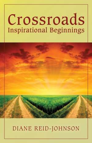 Crossroads (Inspirational Beginnings) de Diane Reid-Johnson