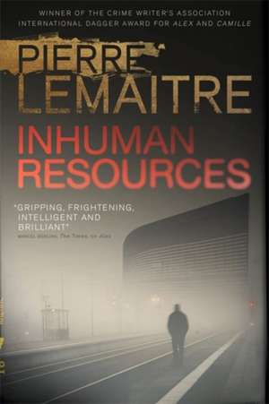 Inhuman Resources de Pierre Lemaitre