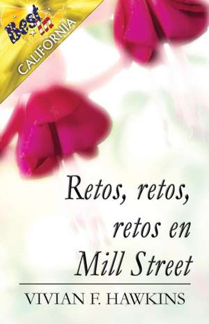 Retos, Retos, Retos En Mill Street (Spanish) de Vivian F. Hawkins