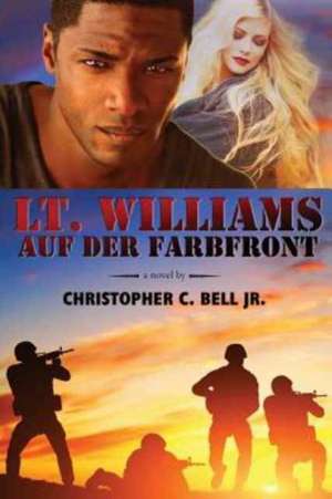 Leutnant Williams Auf Der Farbfront (German) de Christopher C. Bell Jr