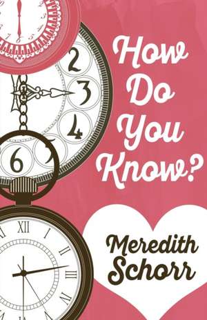 How Do You Know? de Meredith Schorr