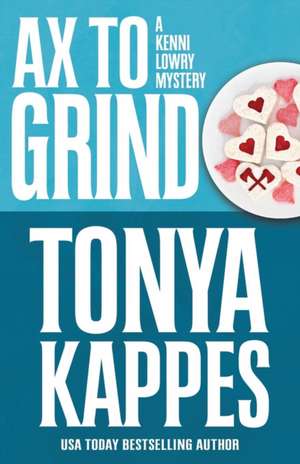 Ax to Grind de Tonya Kappes