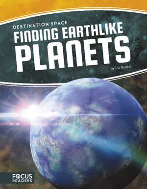 Finding Earthlike Planets de Liz Kruesi