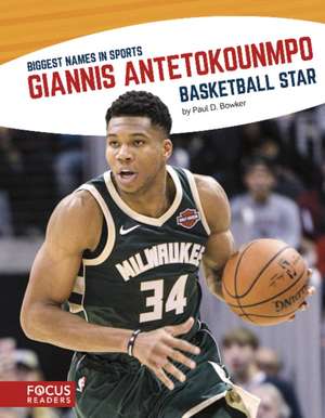 Giannis Antetokounmpo: Basketball Star de Paul D. Bowker