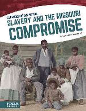 Slavery and the Missouri Compromise de Elisabeth Herschbach