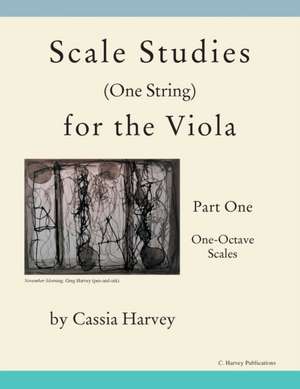 Scale Studies (One String) for the Viola, Part One de Cassia Harvey