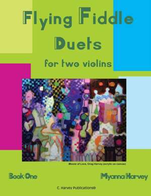 Flying Fiddle Duets for Two Violins, Book One de Myanna Harvey