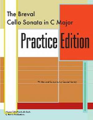 The Breval Cello Sonata in C Major Practice Edition de Cassia Harvey