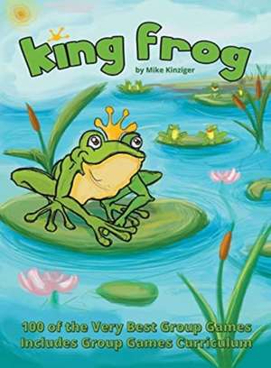 King Frog de Mike Kinziger