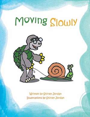 Moving Slowly de Shirley Jordan