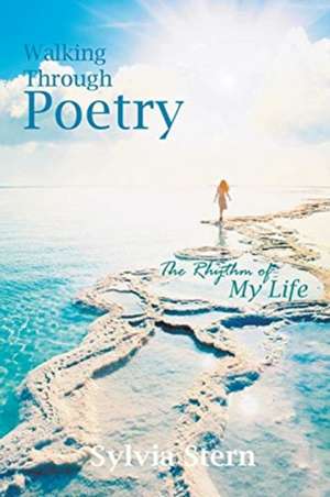 Walking Through Poetry de Sylvia Stern