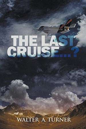 The Last Cruise...? de Walter A. Turner