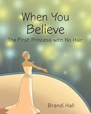 When You Believe de Brandi Hall