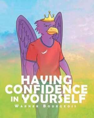 Having Confidence In Yourself de Warner Bourgeois