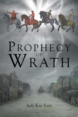 Prophecy of Wrath de Judy Kay Scott