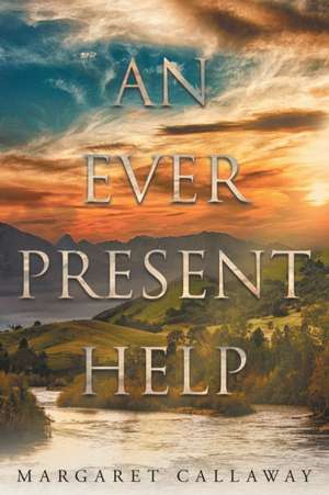 An Ever Present Help de Margaret Callaway