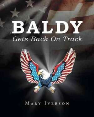 Baldy Gets Back On Track de Mary Iverson