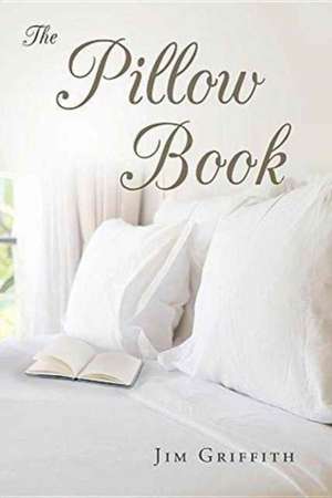 The Pillow Book de Jim Griffith