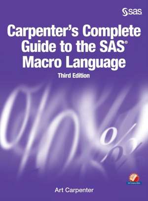 Carpenter's Complete Guide to the SAS Macro Language, Third Edition de Art Carpenter