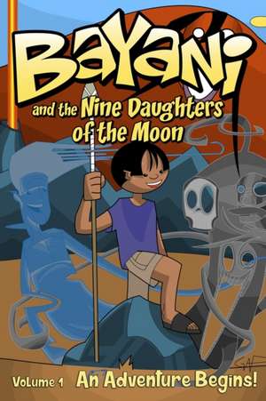 Bayani and the Nine Daughters of the Moon de Travis McIntire