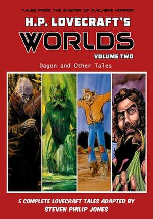 H.P. Lovecraft's Worlds - Volume Two: Dagon and Other Tales de Aldin Baroza