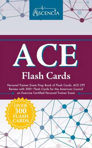 ACE Personal Trainer Exam Prep Book of Flash Cards de Ascencia Test Prep