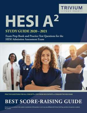 HESI A2 Study Guide 2020-2021 de Trivium Health Care Exam Prep Team