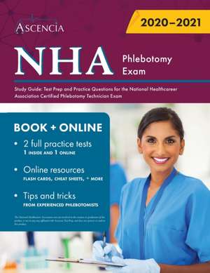 NHA Phlebotomy Exam Study Guide de Ascencia Phlebotomy Exam Prep Team