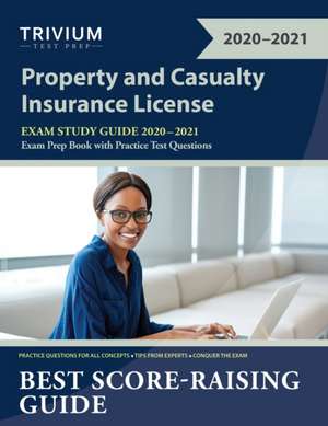 Property and Casualty Insurance License Exam Study Guide 2020-2021 de Trivium P&C Exam Prep Team