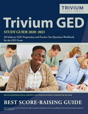 Trivium GED Study Guide 2020-2021 All Subjects de Trivium All Subjects Exam Prep Team