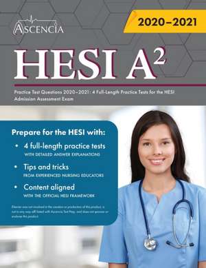 HESI A2 Practice Test Questions Book: 4 Full-Length Practice Tests for the HESI Admission Assessment Exam de Ascencia