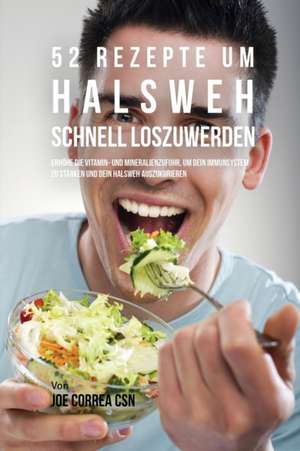 Correa, J: 52 Rezepte um Halsweh schnell loszuwerden