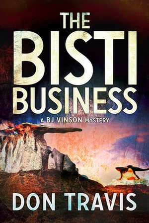 The Bisti Business de Don Travis