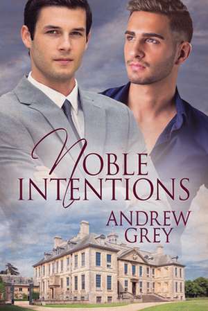 Noble Intentions de Andrew Grey