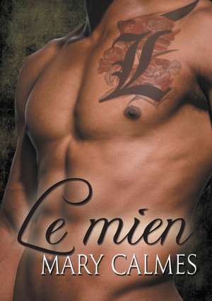 Le Mien de Mary Calmes