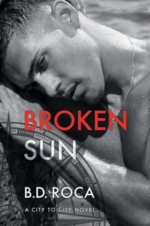 Broken Sun de B. D. Roca