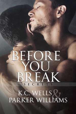 Before You Break de K. C. Wells