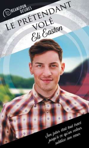 Le Prétendant volé de Eli Easton