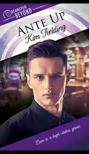 Ante Up de Kim Fielding