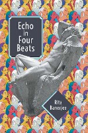 Echo in Four Beats de Rita Banerjee