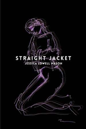 Straight Jacket de Jessica Lowell Mason