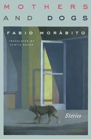 Mothers and Dogs: Stories de Fabio Morabito