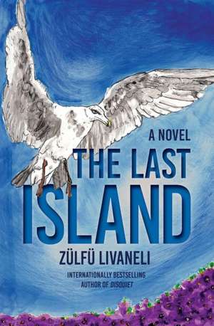 The Last Island: A Novel de Zülfü Livaneli