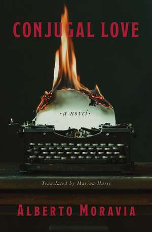 Conjugal Love: A Novel de Alberto Moravia