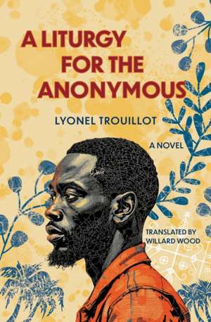 A Liturgy for the Anonymous de Lyonel Trouillot