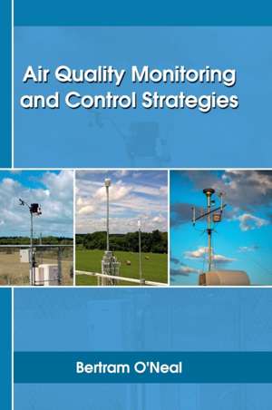 Air Quality Monitoring and Control Strategies de Bertram O'Neal