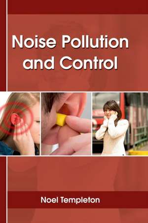 Noise Pollution and Control de Noel Templeton